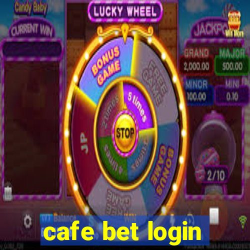 cafe bet login